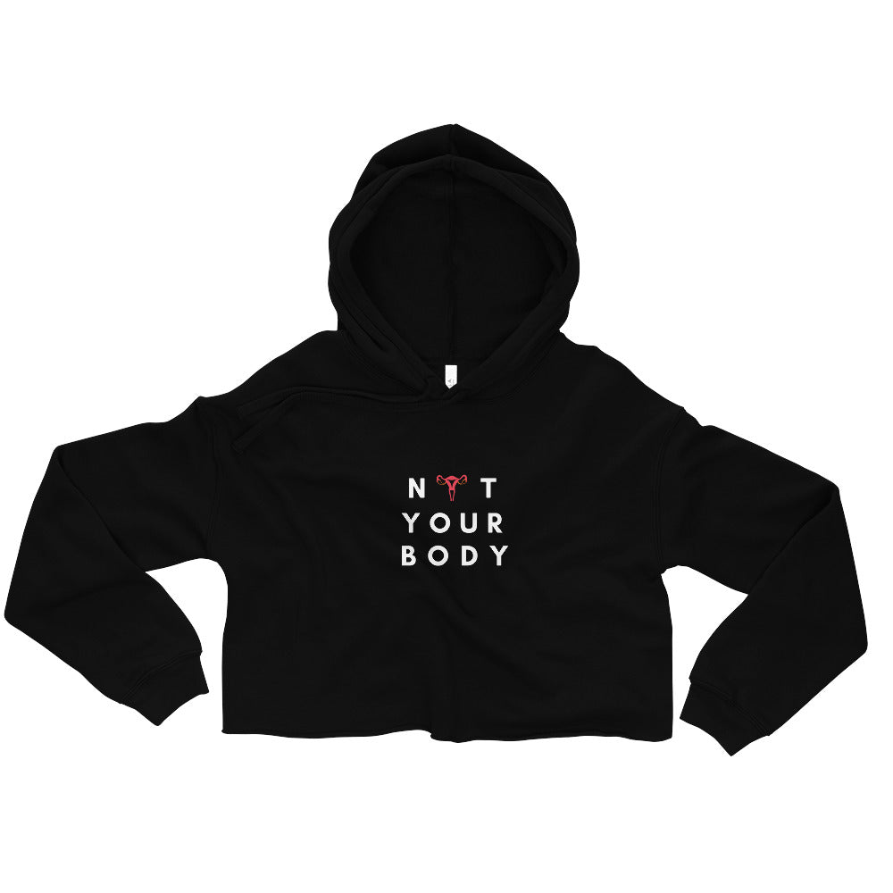 Not Your Body Crop Hoodie