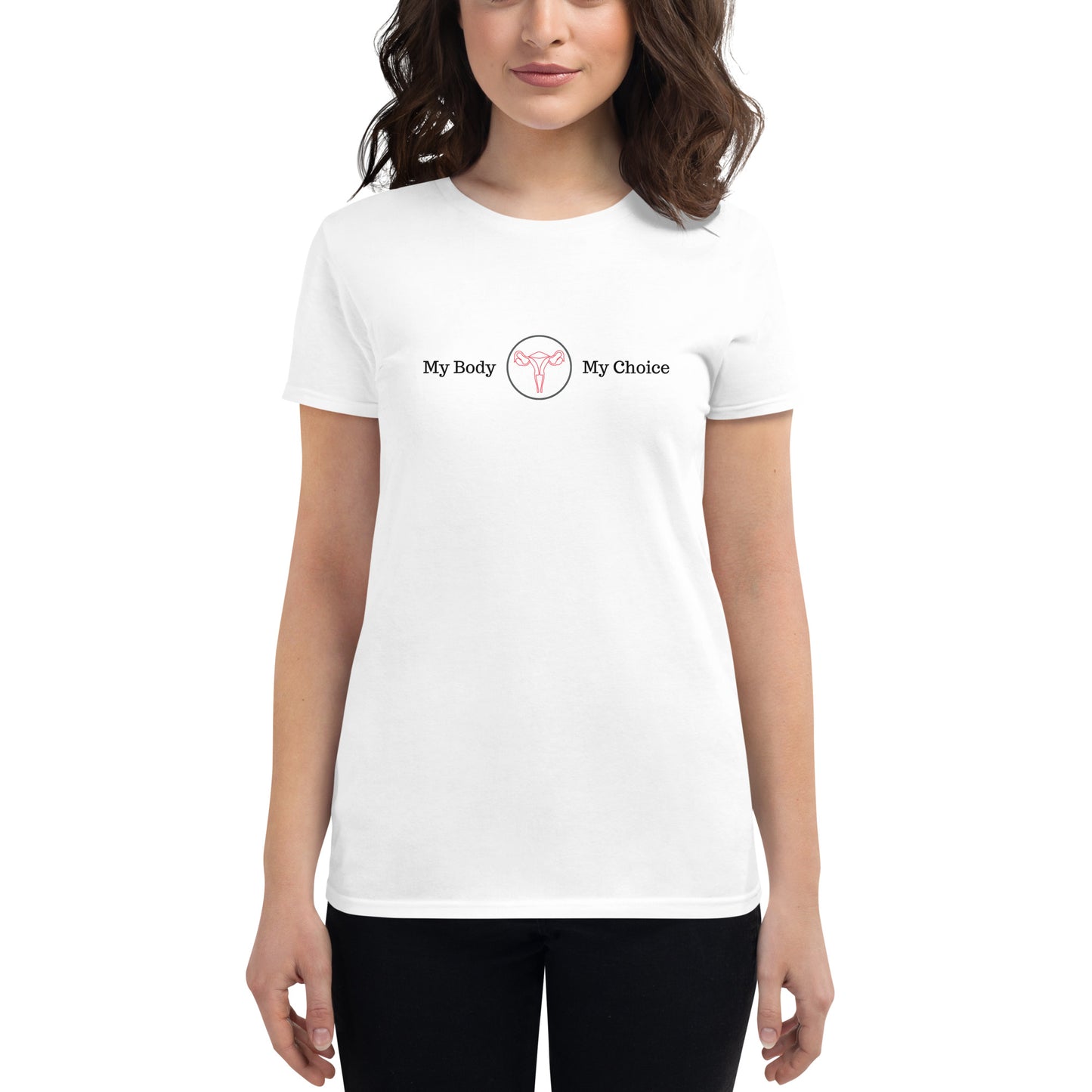 My Body My Choice Women's Tshirt