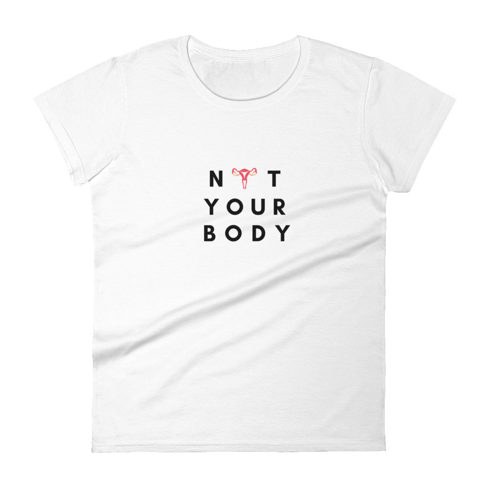 Not Your Body T-Shirt