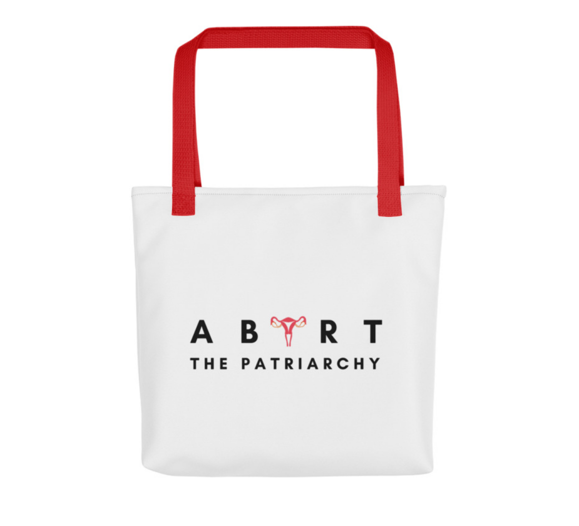 Abort The Patriarchy Tote Bag